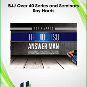 BJJ Over 40 Series and Seminars – Roy Harris