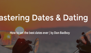 BadBoy – Mastering Dates and Dating