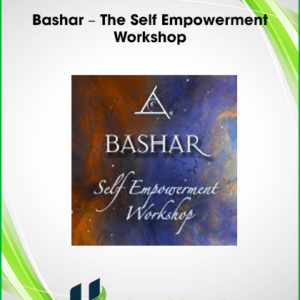 Bashar – The Self Empowerment Workshop