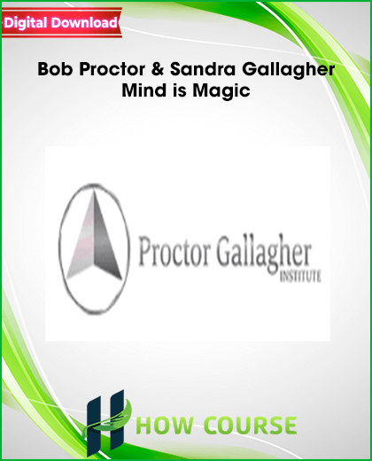 Bob Proctor & Sandra Gallagher – Mind is Magic - The Course Arena