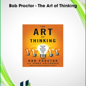 Bob Proctor – The Art of Thinking