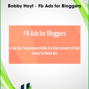 Bobby Hoyt – Fb Ads for Bloggers