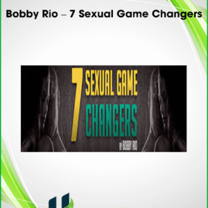 Bobby Rio – 7 Sexual Game Changers