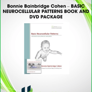 Bonnie Bainbridge Cohen – BASIC NEUROCELLULAR PATTERNS BOOK AND DVD PACKAGE