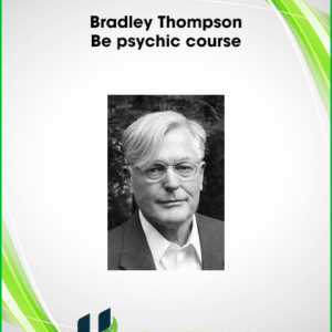 Bradley Thompson – Be psychic course