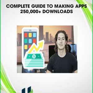Complete Guide To Making Apps 250,000+ Downloads