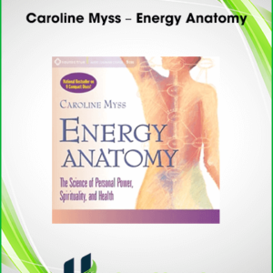 Caroline Myss – Energy Anatomy