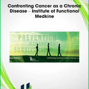 Confronting Cancer as a Chronic Disease – Institute of Functional Medkine