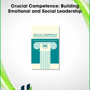Crucial Competence: Building Emotional and Social Leadership