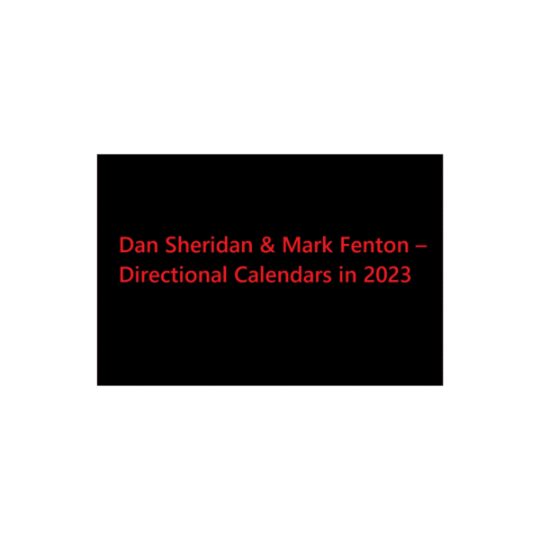 Dan Sheridan & Mark Fenton – Directional Calendars in 2023