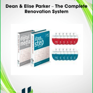 Dean & Elise Parker – The Complete Renovation System