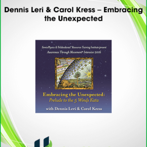 Dennis Leri & Carol Kress – Embracing the Unexpected