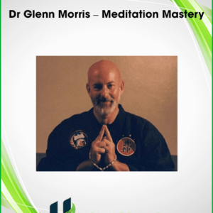 Dr Glenn Morris – Meditation Mastery