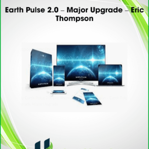 Eric Thompson – Earth Pulse 2.0 – Major Upgrade