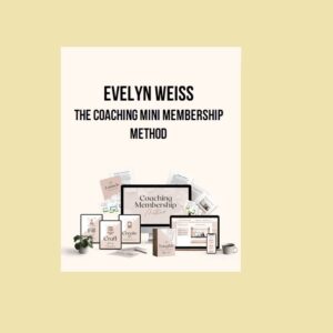 Evelyn Weiss – The Coaching Mini Membership Method