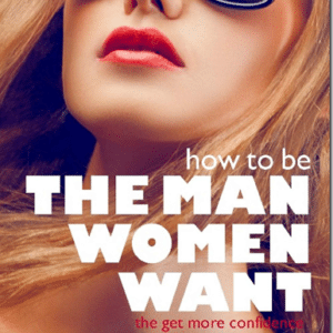 How to Be the Man Women Want – Romy Miller