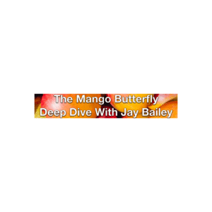 Jay Bailey – The Mango Butterfly Deep Dive 2023