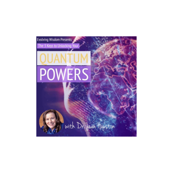 Jean Houston â€“ Unlock Your Quantum Powers