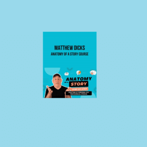 Matthew Dicks – Anatomy of a Story Course
