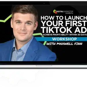 Maxwell Finn – How To Launch Your First TikTok Ad & Achieve Profitability Within 30 Days Workshop