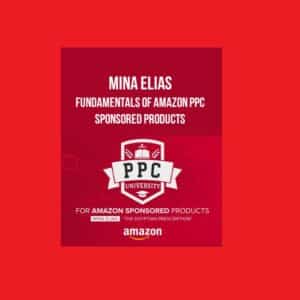 Mina Elias – Fundamentals of Amazon PPC Sponsored Products
