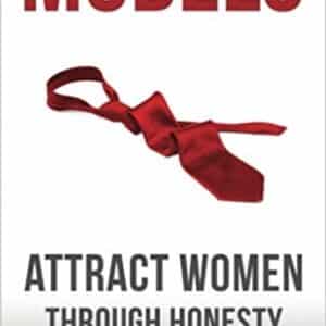 Models – Attract Women Through Honesty by Mark Manson