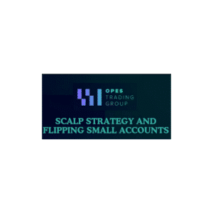 Opes Trading Group – Scalp Strategy And Flipping Small Accounts
