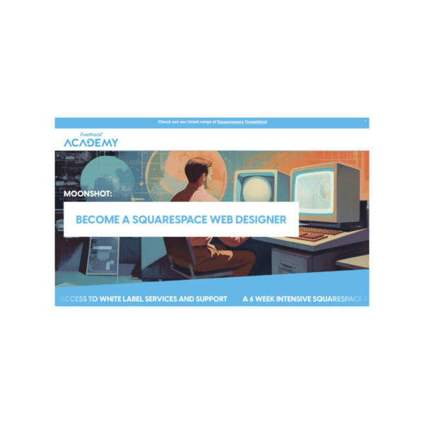Pixelhaze Academy – Become Square Space Web Designer