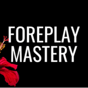 Pleasure Mechanics – Foreplay Mastery