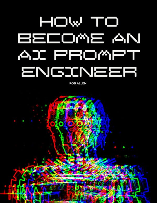 Rob Allen â€“ How to Become an AI Prompt Engineer
