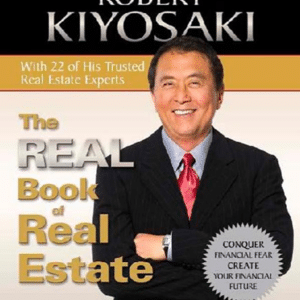 Robert Kiyosaki – The REAL Book of Real Estate