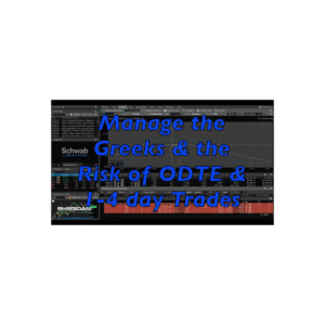 Sheridan Options Mentoring – Manage the Greeks & the Risk of ODTE & 1-4 day Trades