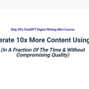 Ship 30â€™s ChatGPT Digital Writing Mini-Course