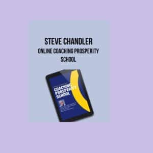 Steve Chandler – Online Coaching Prosperity School