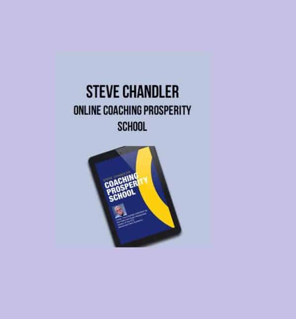 Steve Chandler – Online Coaching Prosperity School