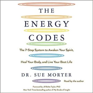 Sue Morter â€“ Your Energy Codes â€“ The Next Level of Energy Medicine