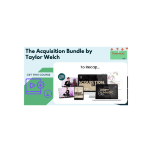 Taylor Welch â€“ The Acquisition Bundle