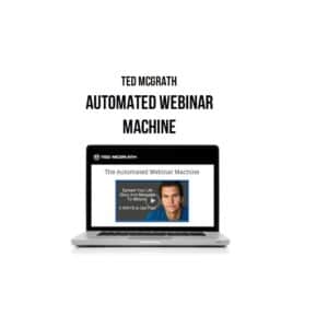 Ted McGrath – Automated Webinar Machine
