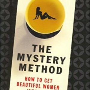 The Mystery Method – How To Get Beautiful Women Into Bed