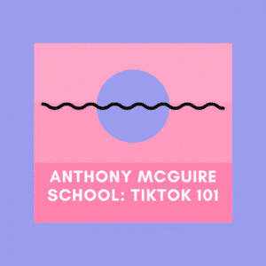 Anthony McGuire – TikTok Marketing & Advertising 101