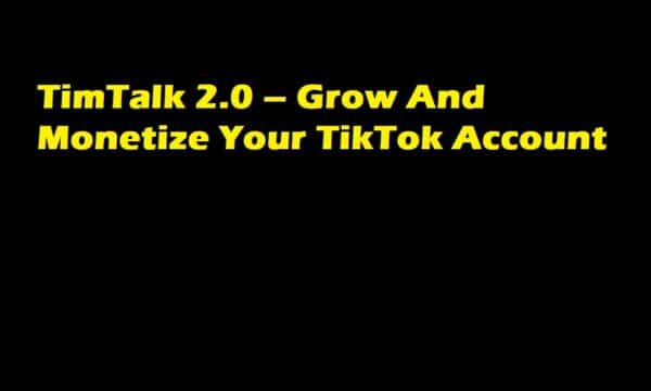 TimTalk 2.0 – Grow And Monetize Your TikTok Account