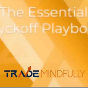 Trade Mindfully – The Essential Wyckoff Playbook