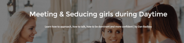 BadBoy – Meeting & Seducing Girls During Daytime