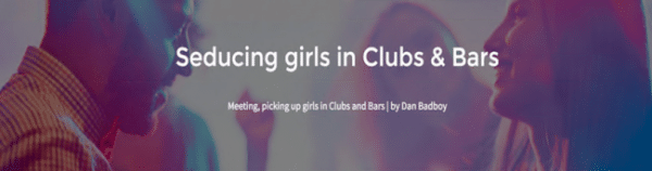 BadBoy – Seducing Girls in Clubs and Bars