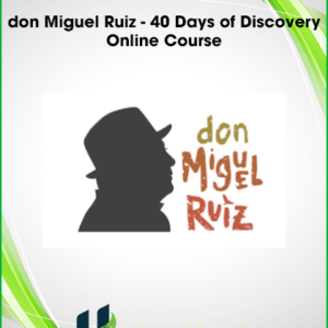 don Miguel Ruiz – 40 Days of Discovery Online Course