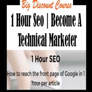1 Hour Seo | Become A Technical Marketer