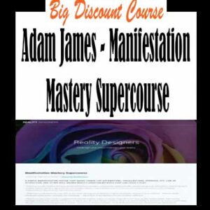 Adam James – Manifestation Mastery Supercourse