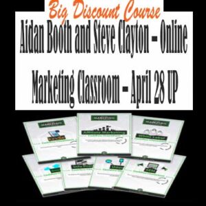 Aidan Booth and Steve Clayton – Online Marketing Classroom – April 28 UP