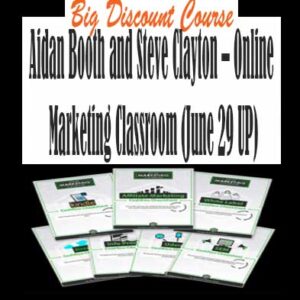 Aidan Booth and Steve Clayton – Online Marketing Classroom (June 29 UP)