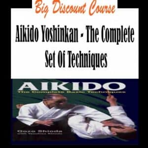 Aikido Yoshinkan – The Complete Set Of Techniques